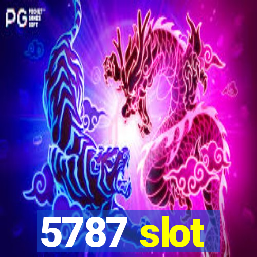 5787 slot